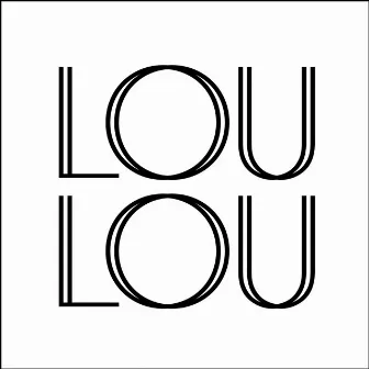 Loulou by Loulou