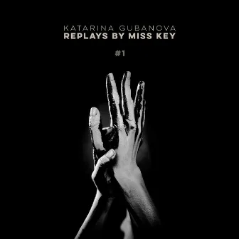 Replays by Miss Key, #1 by Katarina Gubanova