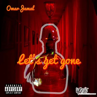 Let's Get Gone by Omar Jamal