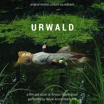 Urwald (Original Motion Picture Soundtrack) by Arnoud Noordegraaf