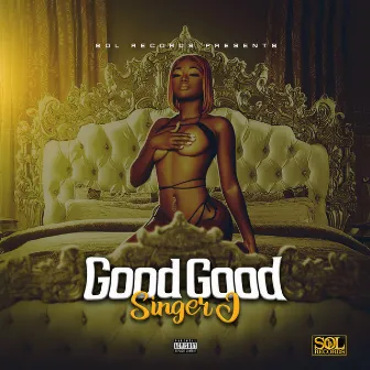 Good Good by Singer J