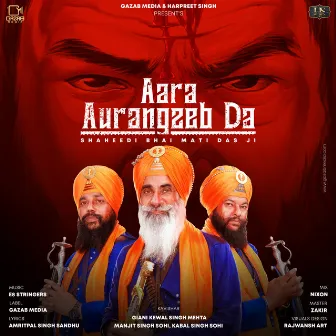 Aara Aurangzeb Da (Shaheedi Bhai Mati Das Ji) by Giani Kewal Singh Mehta