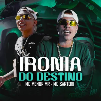 Ironia do Destino by MC Sartori