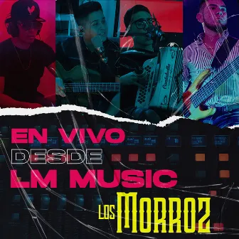 En Vivo Desde LM Music by Los Morroz