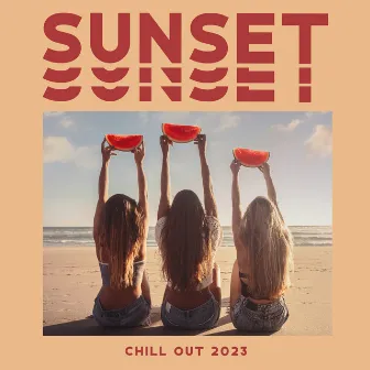 Sunset Chill Out 2023 - Top 100, Chillout Ibiza Lounge Bar del Mar, Cafe Deep House Summer Vibes by Chillout 2023