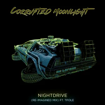 Nightdrive (Re-imagined Mix) by Corrupted Moonlight