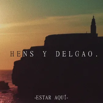 Estar Aquí by Delgao