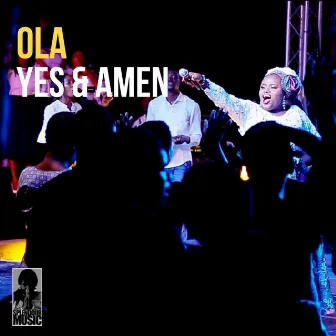 Yes And Amen (Live) by Ola Onabajo