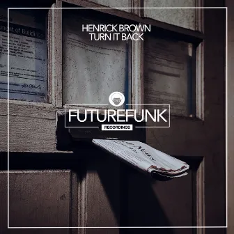 Turn It Back by Henrick Brown