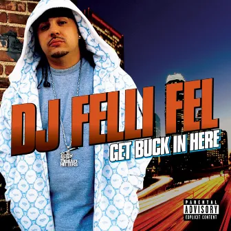 Get Buck In Here by DJ Felli Fel