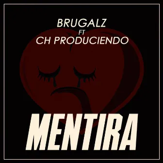 Mentira by Brugalz