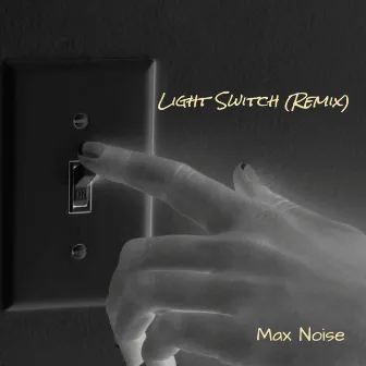 Light Switch (KUJAN Remix Radio Edit) by Max Noise