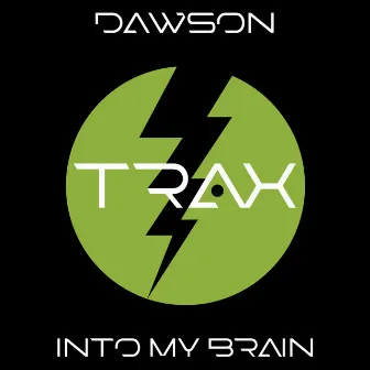 Into my brain by Dawson