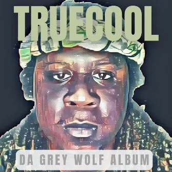 Da Grey Wolf Album by TrueCool