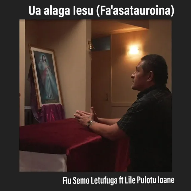 Fiu Semo Letufuga (Ua alaga Iesu (Fa'asatauroina)