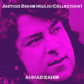 Ahmad Zahir Majlisi Collection 1 by Ahmad Zahir