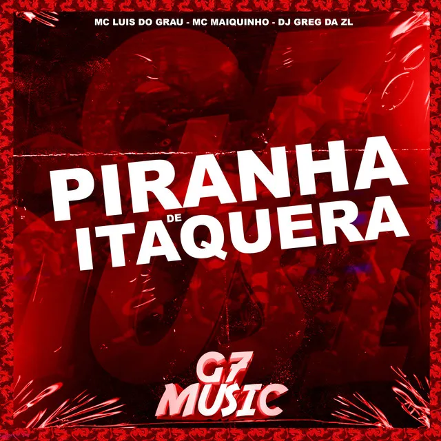 Piranha de Itaquera (feat. MC Maiquinho)