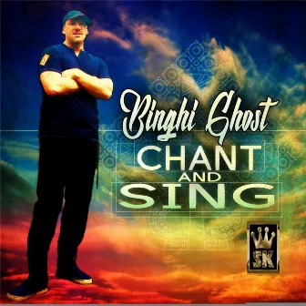 Chant and Sing by Binghi Ghost