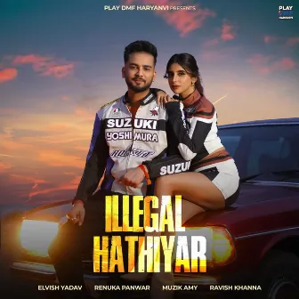 Illegal Hathiyar by Muzik Amy