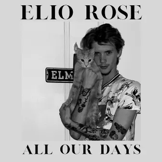 All Our Days by Elio Rose