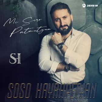 Mi Siro Patmutyun by Soso Hayrapetyan