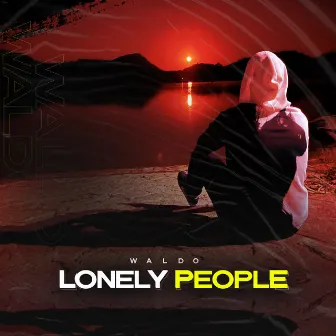 Lonely People by WALDO