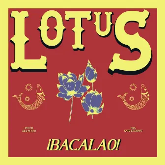 Lotus by ¡Bacalao!