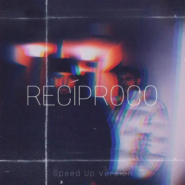 Recíproco - Speed Up