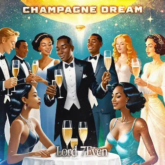 Champagne Dream by LORD 7EVEN