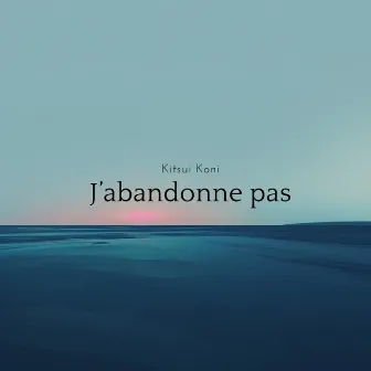 J'abandonne pas by Kitsui