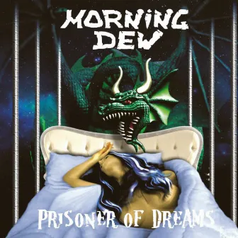 Prisoner Of Dreams by Morning Dew