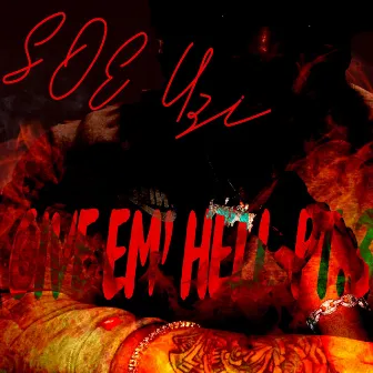 Give Em' Hell Pt. 3 by SOE Uzi