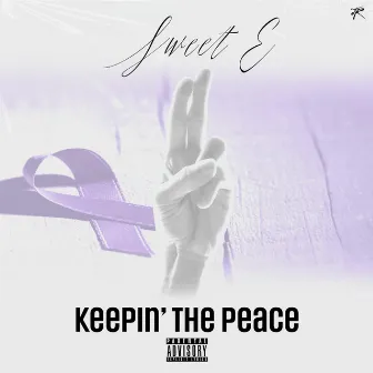 Keeping the Peace by Sweet E