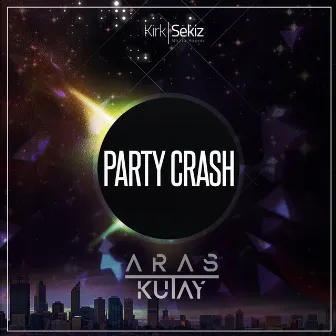 Party Crash by Aras Kutay