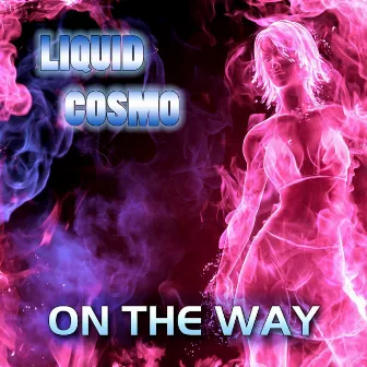 On The Way by Liquid Cosmo