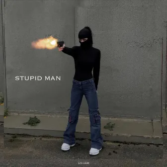 Stupid Man by Enham