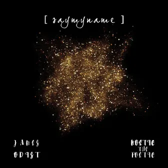 Say My Name by James Odist