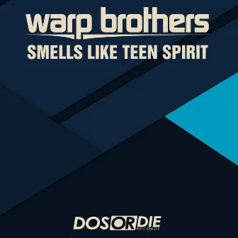 Smells Like Teen Spirit by Warp Brothers