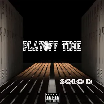 Playoff Time by The Honorable SoLo D