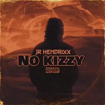 No kizzy by JR Hendrixx