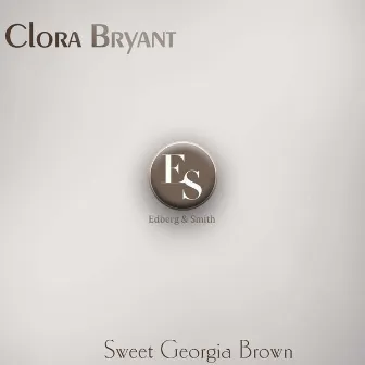 Sweet Georgia Brown by Clora Bryant