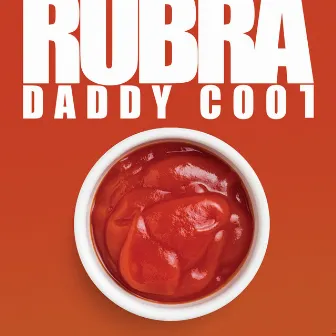 Daddy Cool (Remixes Vol. 1) by Rubra