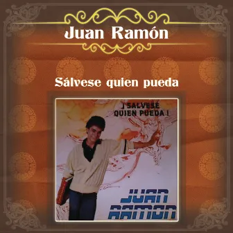 Sálvese Quien Pueda - Juan Ramón 