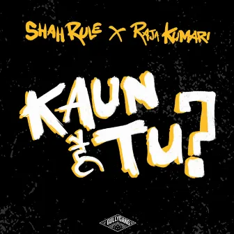 Kaun Hai Tu by Shah Rule