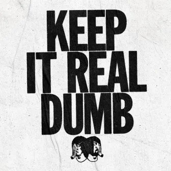 Keep It Real Dumb by Death From Above 1979