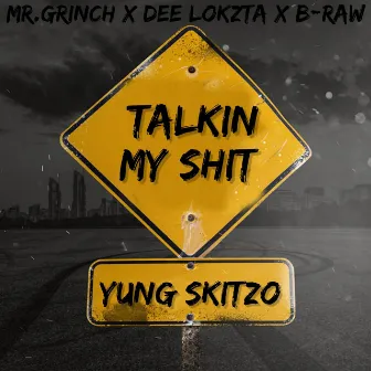 TALKIN MY SHIT by Yung Skitzo