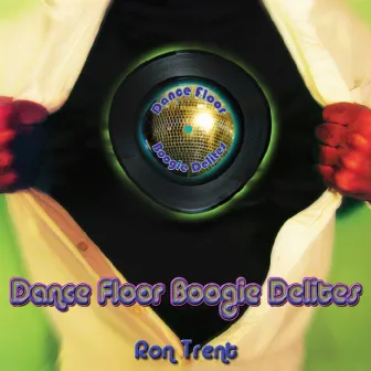 Dance Floor Boogie Delites by Ron Trent