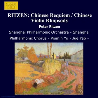 RITZEN: Chinese Requiem / Chinese Violin Rhapsody by Peter Ritzen