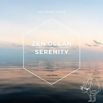 Zen Ocean Serenity: Ambient Sounds for Peace by Kalimba Café