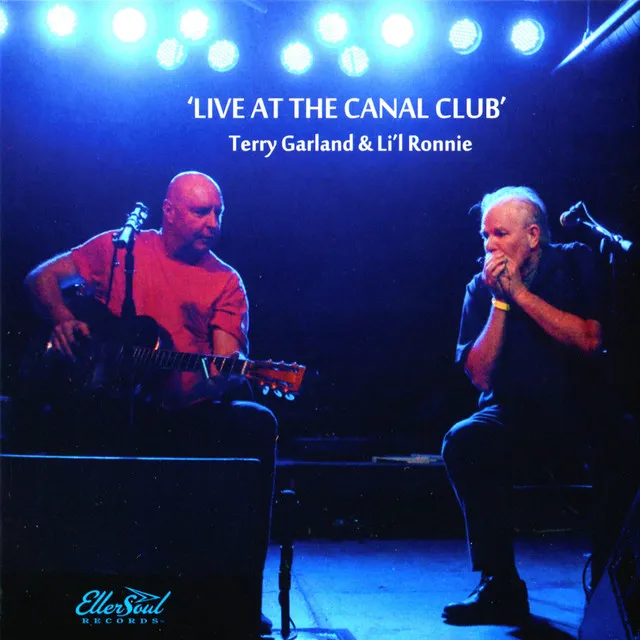 Terry Garland & Li'l Ronnie - Live At the Canal Club